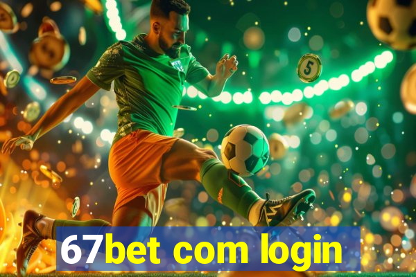 67bet com login