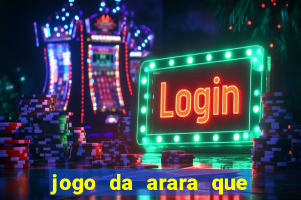 jogo da arara que ganha dinheiro