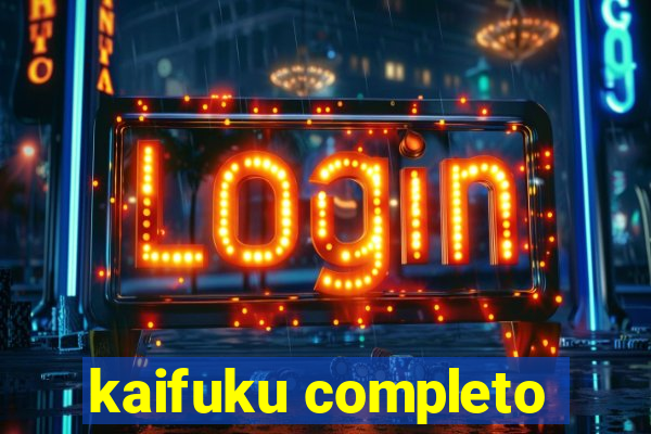 kaifuku completo