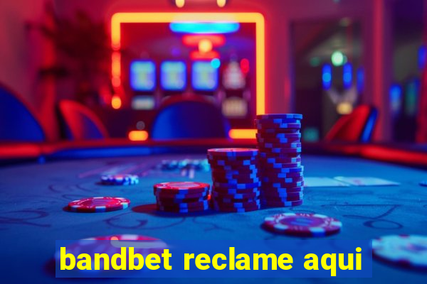 bandbet reclame aqui