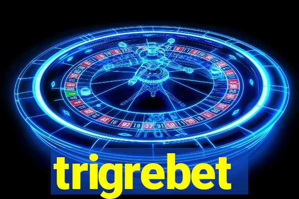 trigrebet