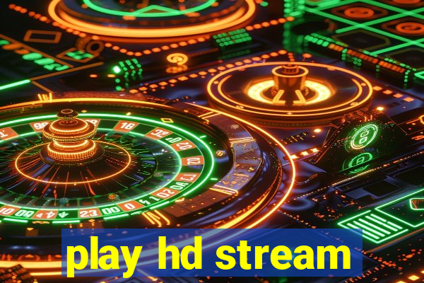 play hd stream