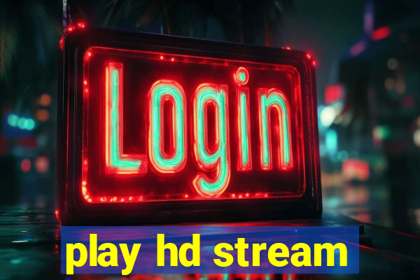 play hd stream