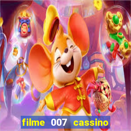 filme 007 cassino royale completo dublado youtube