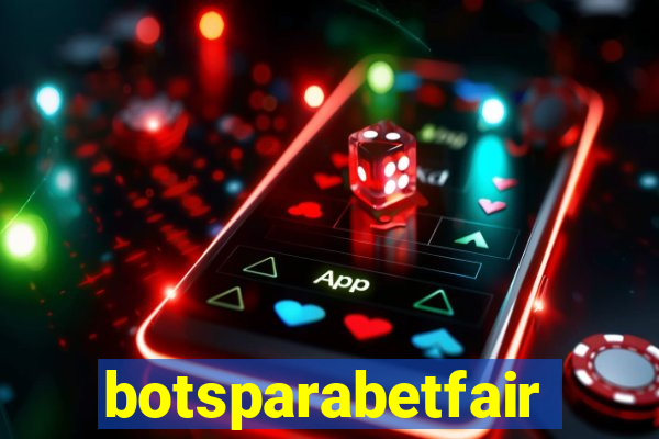 botsparabetfair