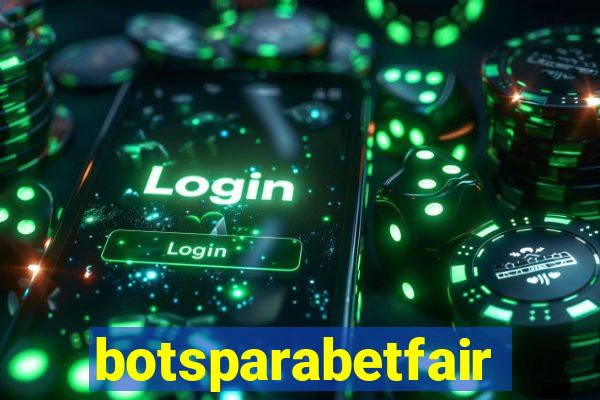 botsparabetfair