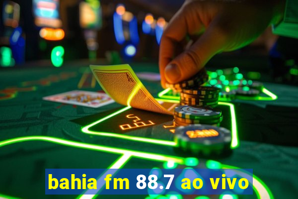 bahia fm 88.7 ao vivo