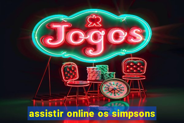 assistir online os simpsons