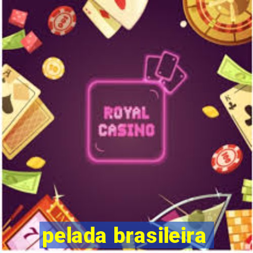 pelada brasileira