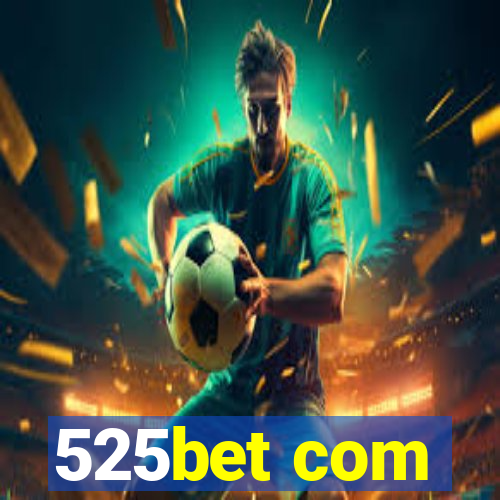 525bet com