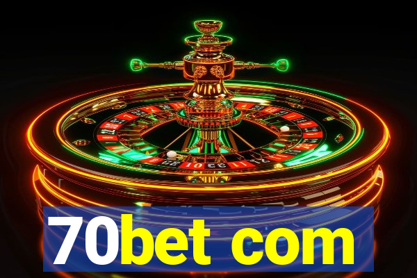 70bet com