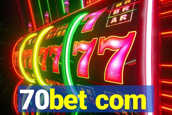 70bet com