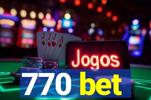 770 bet