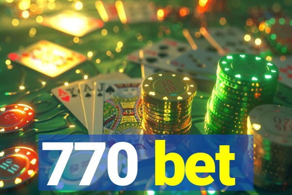 770 bet