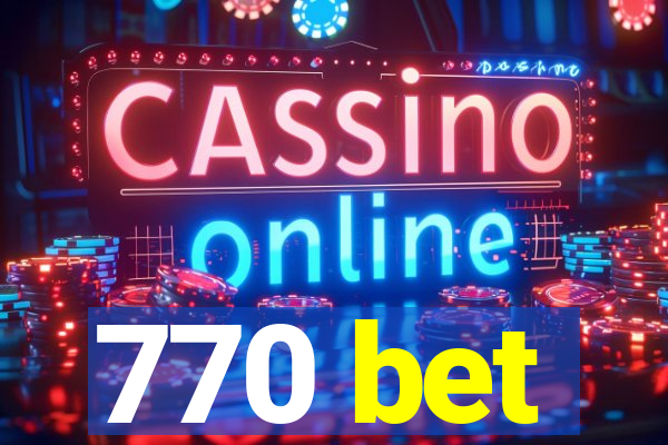 770 bet