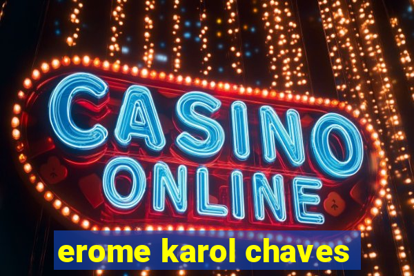 erome karol chaves