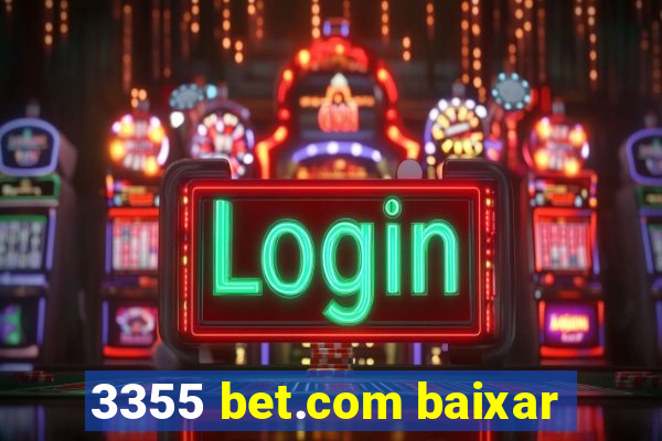 3355 bet.com baixar