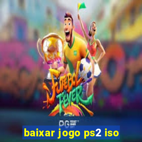 baixar jogo ps2 iso