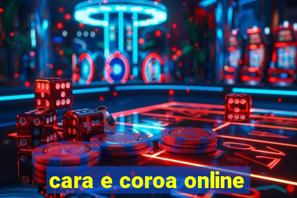 cara e coroa online