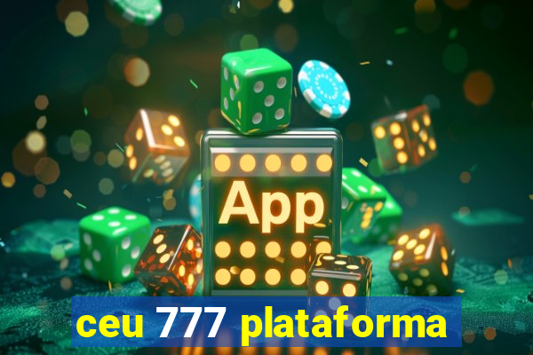 ceu 777 plataforma