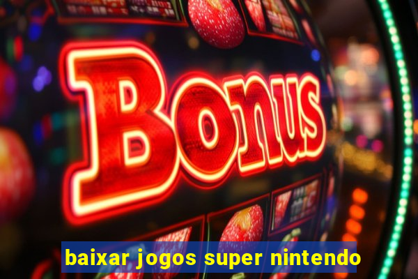 baixar jogos super nintendo