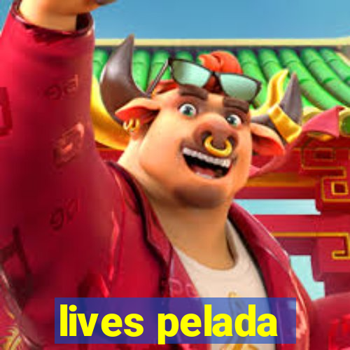 lives pelada