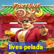 lives pelada