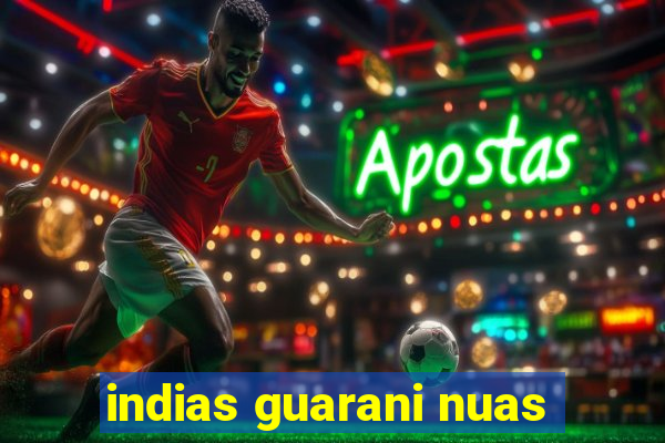 indias guarani nuas