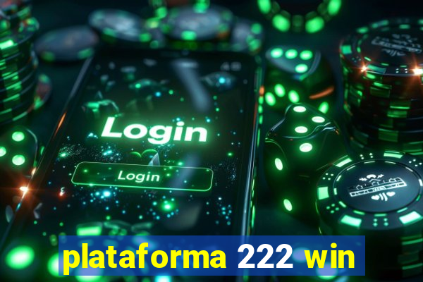 plataforma 222 win