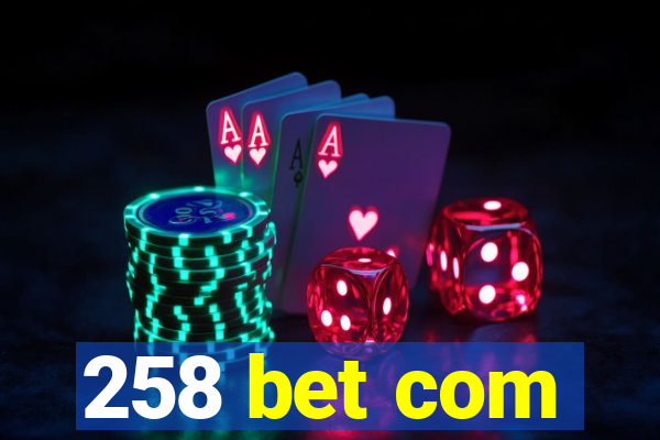 258 bet com