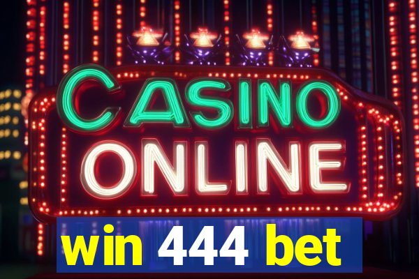 win 444 bet