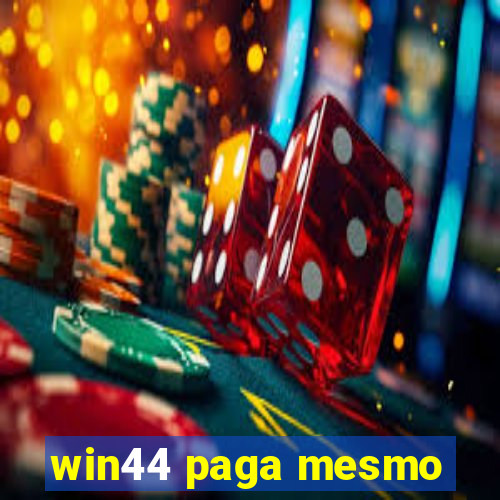 win44 paga mesmo