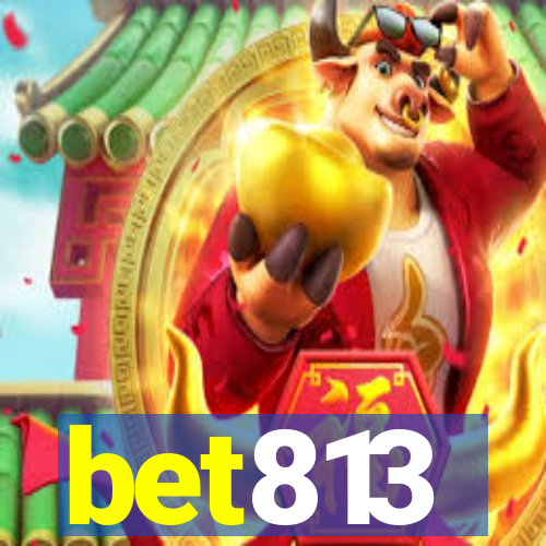 bet813