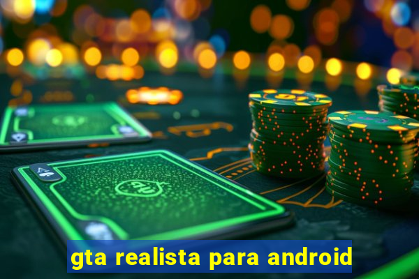 gta realista para android