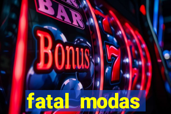 fatal modas barreiras bahia