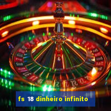 fs 18 dinheiro infinito