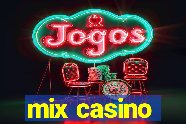 mix casino