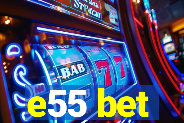 e55 bet