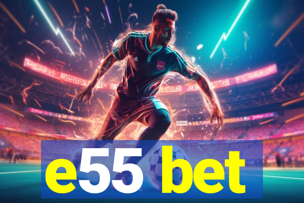 e55 bet