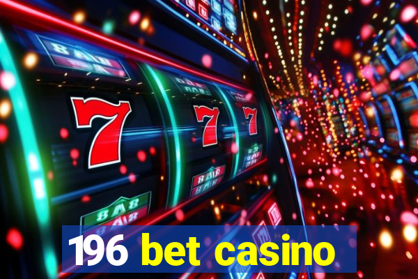 196 bet casino