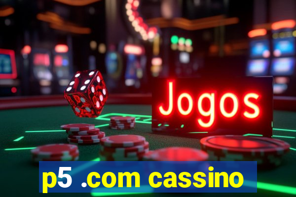 p5 .com cassino