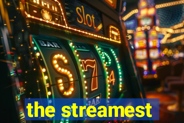 the streamest