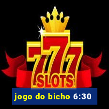 jogo do bicho 6:30