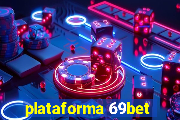 plataforma 69bet