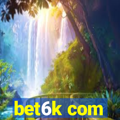 bet6k com