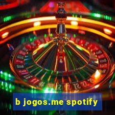 b jogos.me spotify