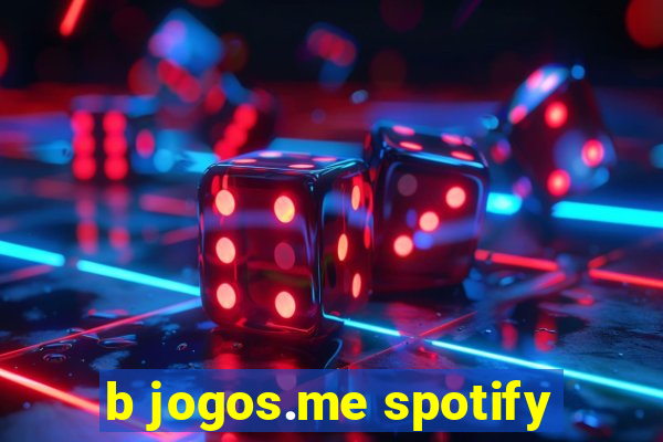 b jogos.me spotify