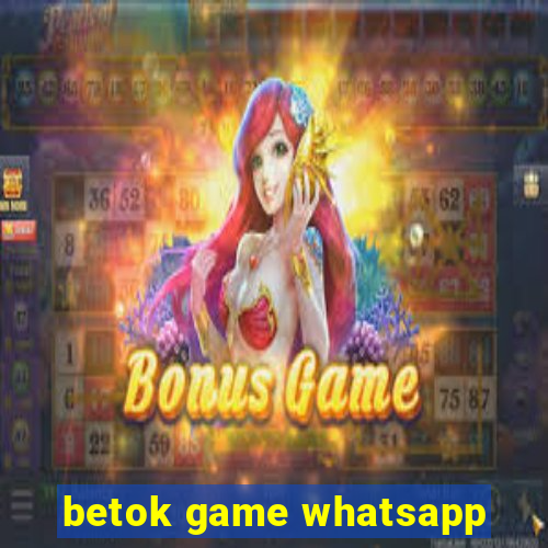 betok game whatsapp