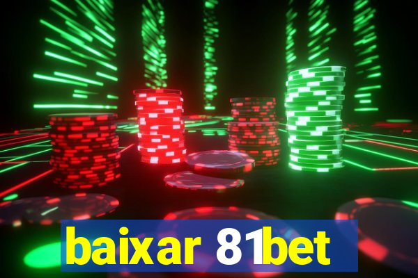 baixar 81bet