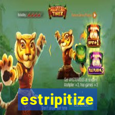 estripitize